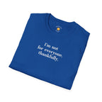 I'm Not For Everyone T-Shirt
