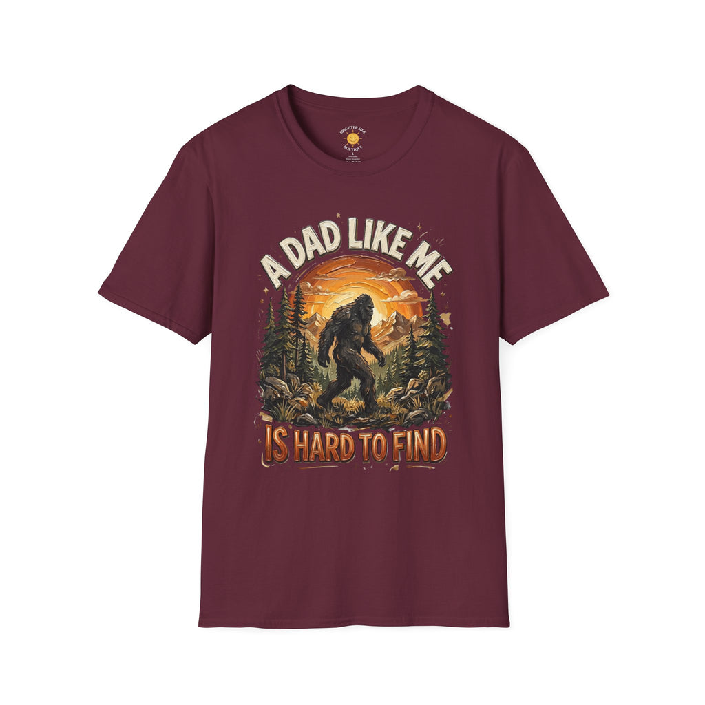A Dad Like Me Is Hard To Find Bigfoot Dad T-Shirt