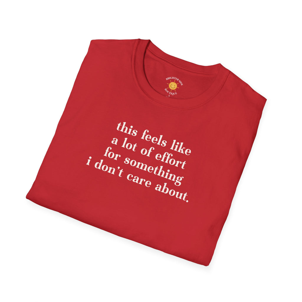 A Lot Of Effort T-Shirt