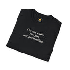 Just Not Pretending T-Shirt