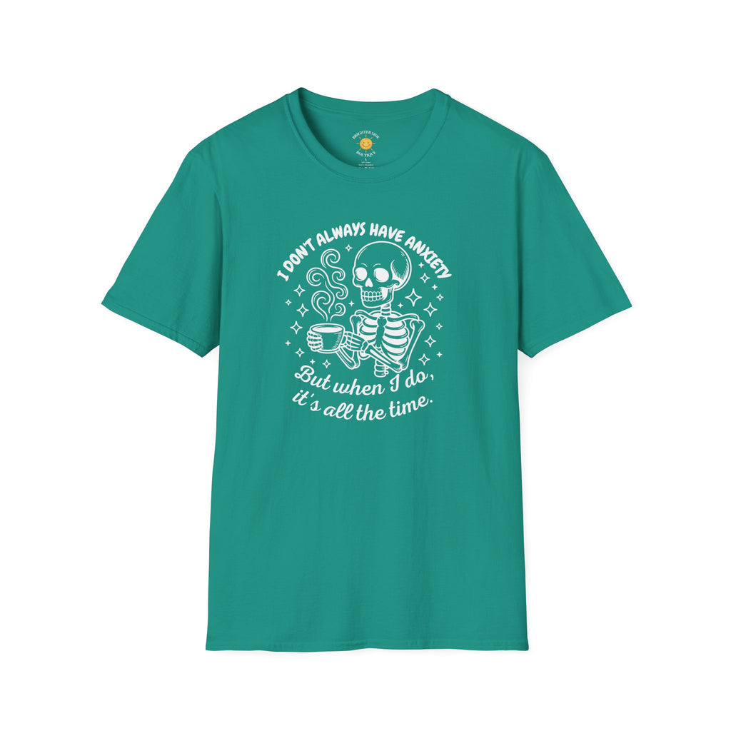 I Don't Always Have Anxiety T-Shirt