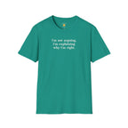 Explaining Why I'm Right T-Shirt