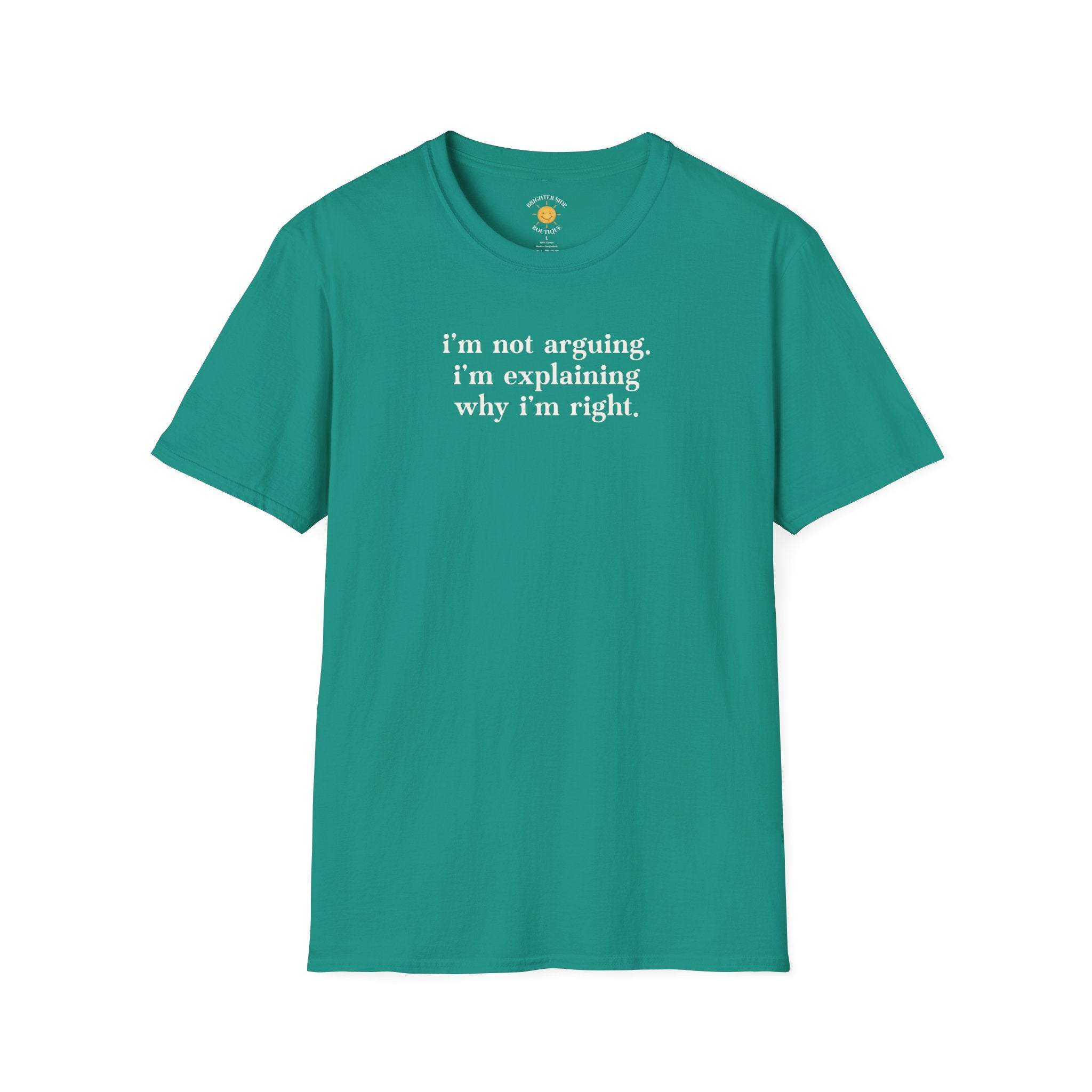 Explaining Why I'm Right T-Shirt