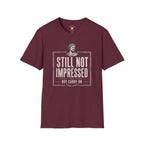 Still Not Impressed T-Shirt