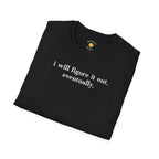 I Will Figure It Out T-Shirt