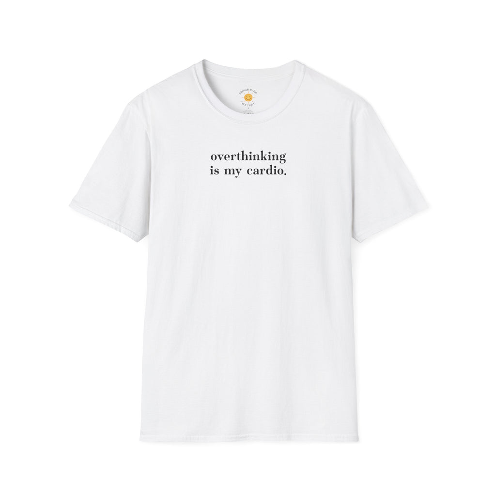 Overthinking Is My Cardio T-Shirt