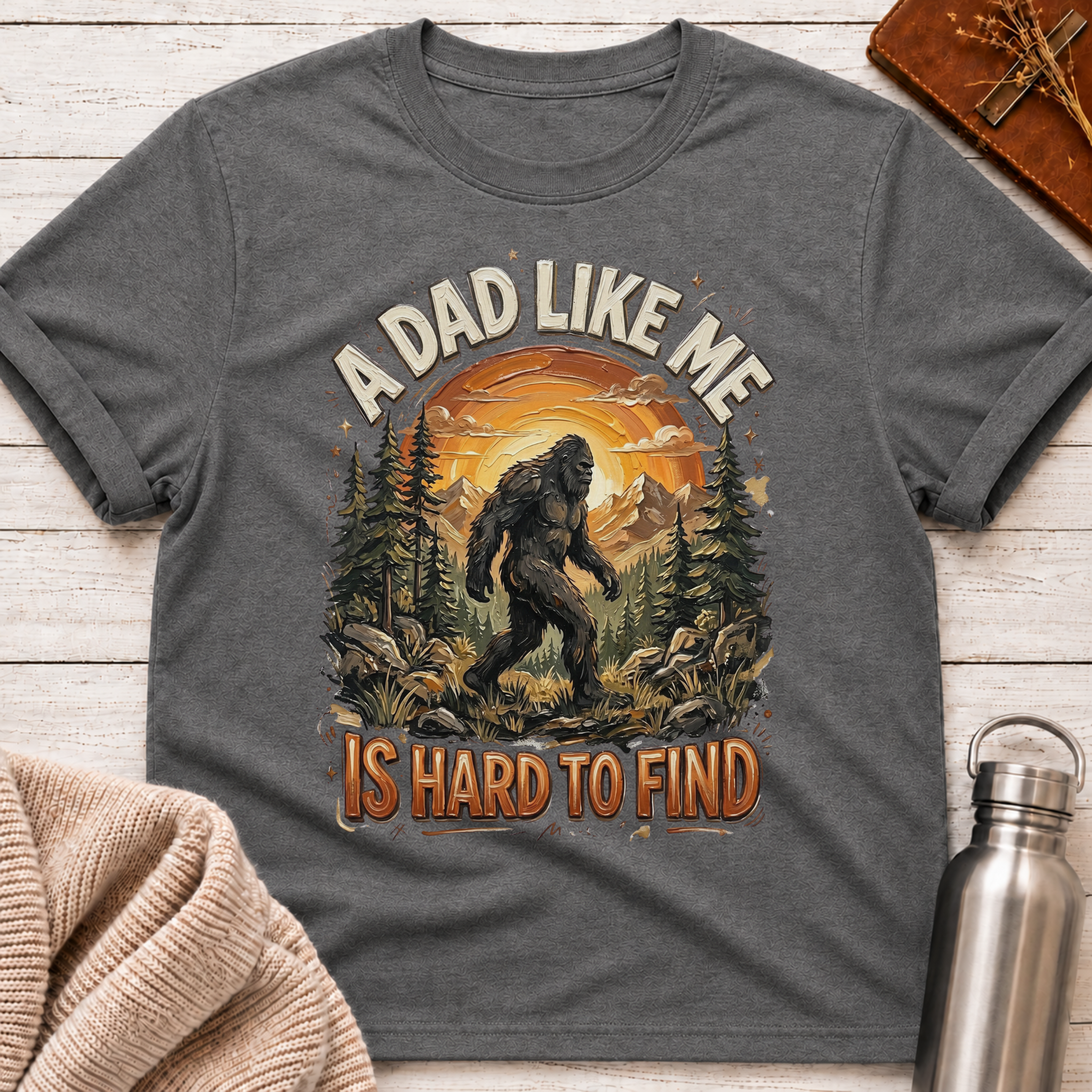 Hard To Find Bigfoot Dad T-Shirt