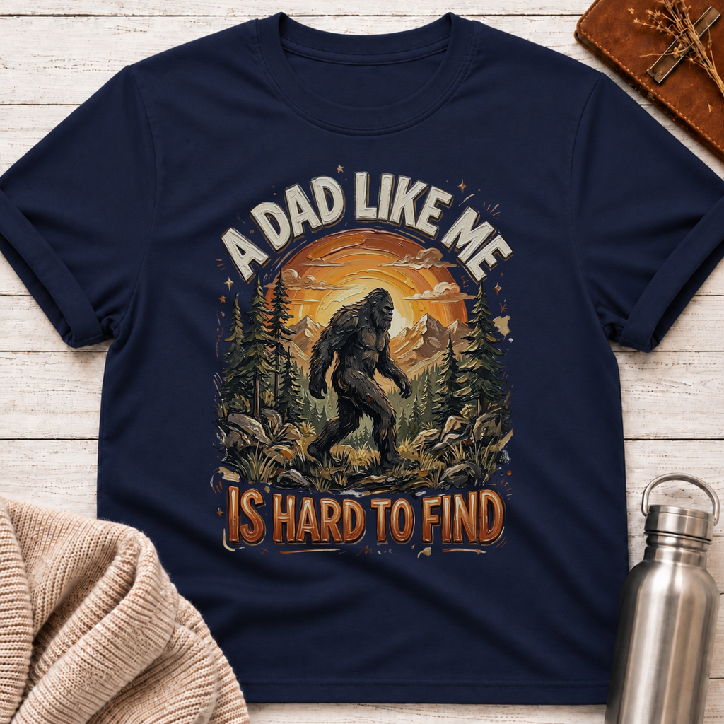 Hard To Find Bigfoot Dad T-Shirt