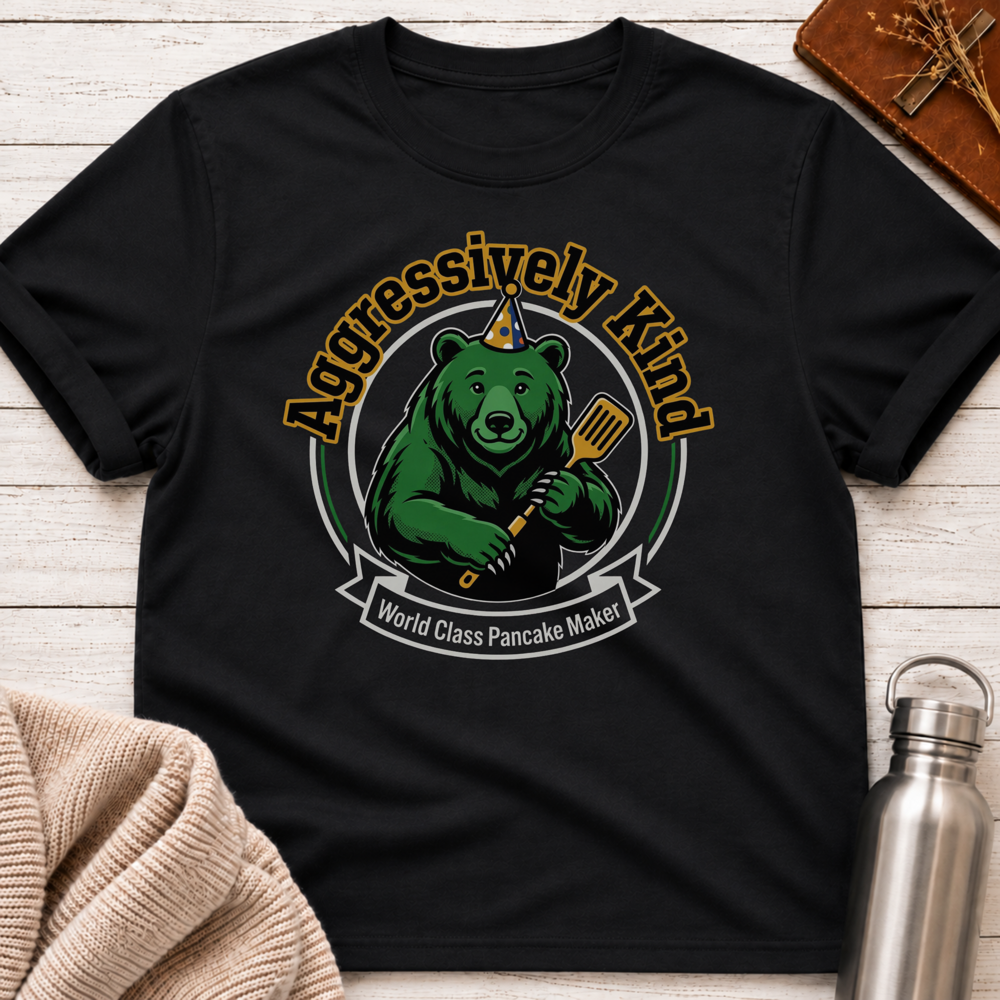 Aggressively Kind World Class Pancake Maker T-Shirt