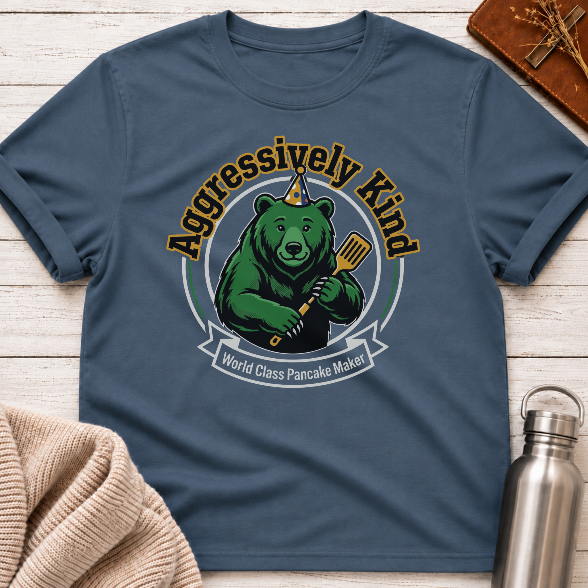 Aggressively Kind World Class Pancake Maker T-Shirt