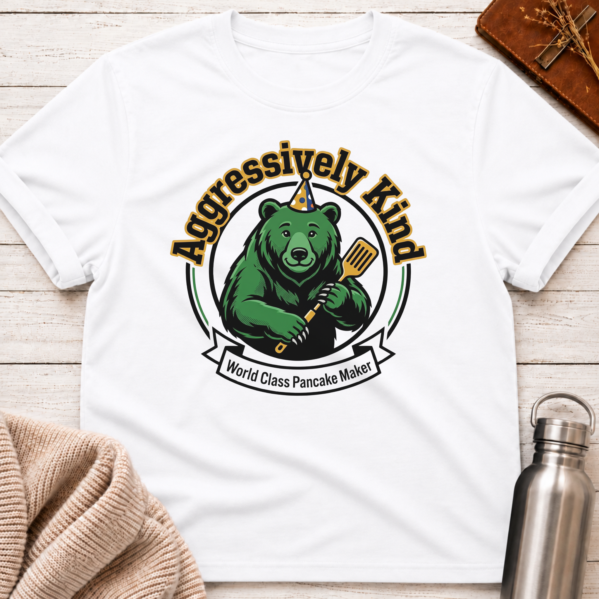 Aggressively Kind World Class Pancake Maker T-Shirt