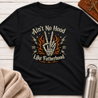 Ain't No Hood Like Fatherhood T-Shirt