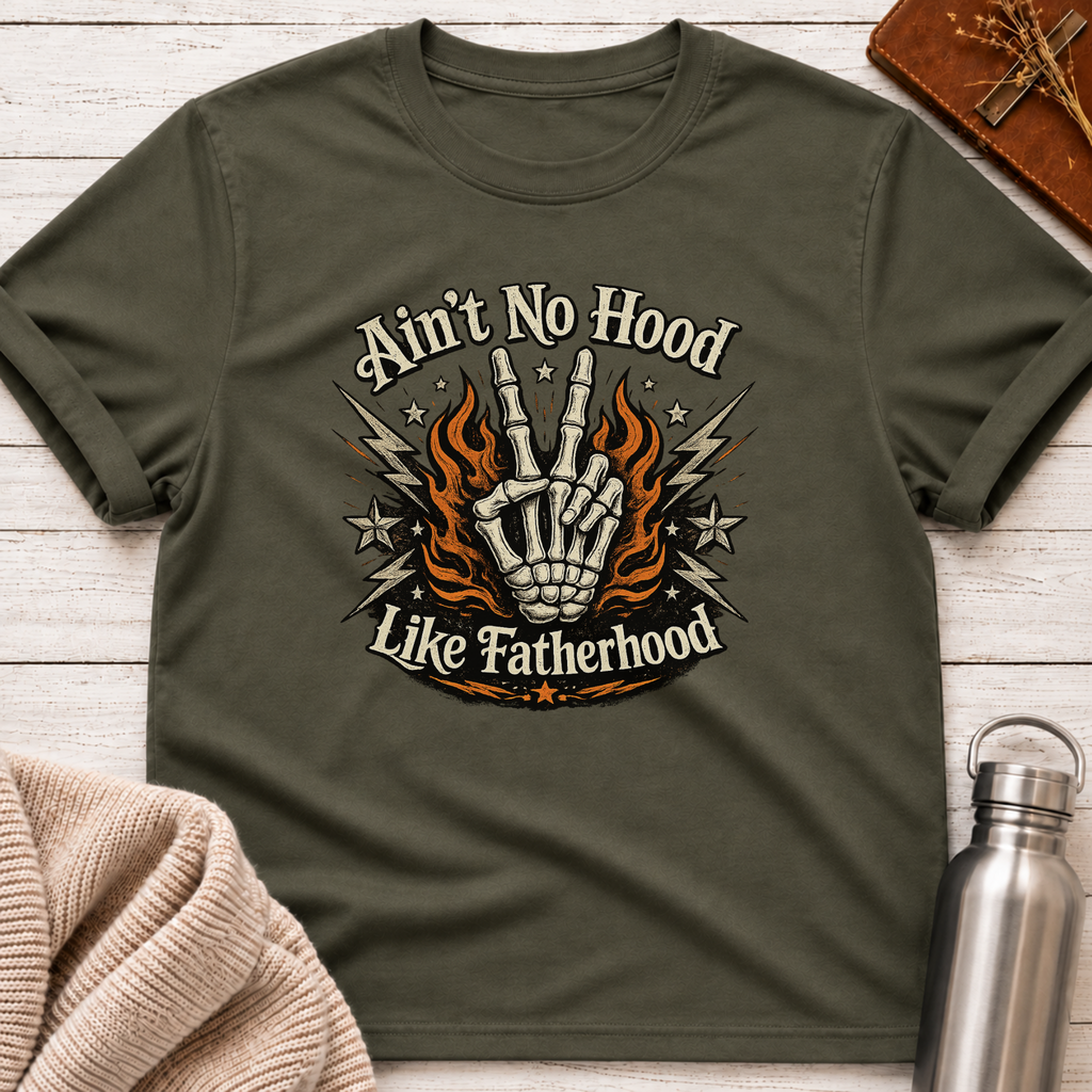 Ain't No Hood Like Fatherhood T-Shirt
