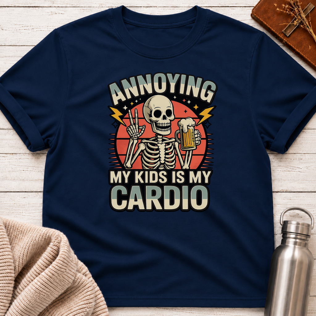 Annoying My Kids Is My Cardio T-Shirt