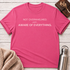Just Aware Of Everything T-Shirt