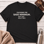 I'm Doing The Bare Minimum T-Shirt