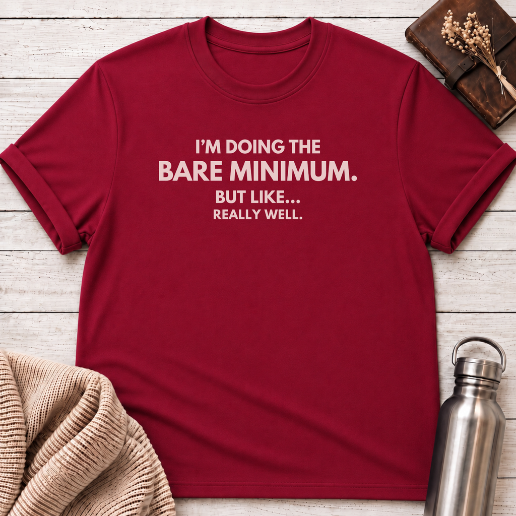 I'm Doing The Bare Minimum T-Shirt