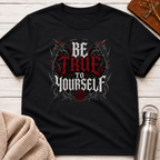 Be True To Yourself Gothic T-Shirt