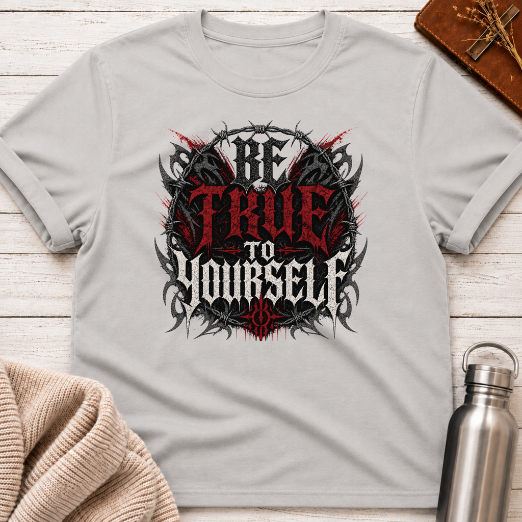 Be True To Yourself Gothic T-Shirt