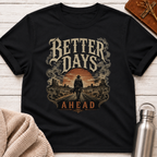 Better Days Ahead Western Themed T-Shirt