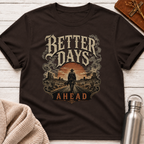 Better Days Ahead Western Themed T-Shirt