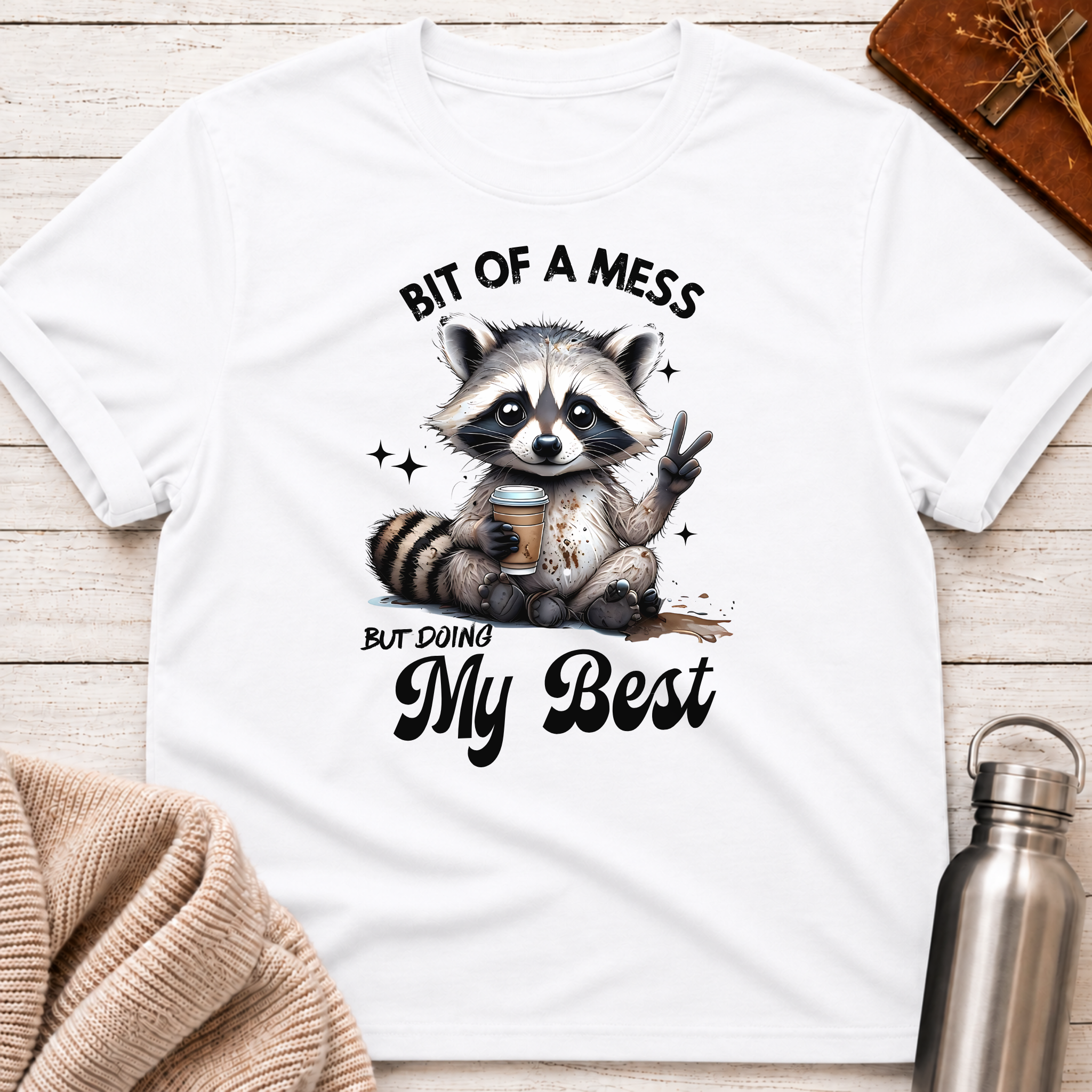 Bit Of A Mess Raccoon T-Shirt