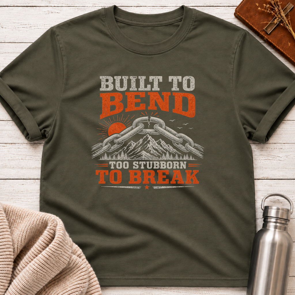 Too Stubborn To Break T-Shirt