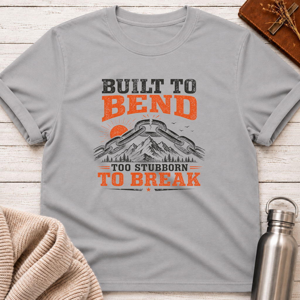 Too Stubborn To Break T-Shirt