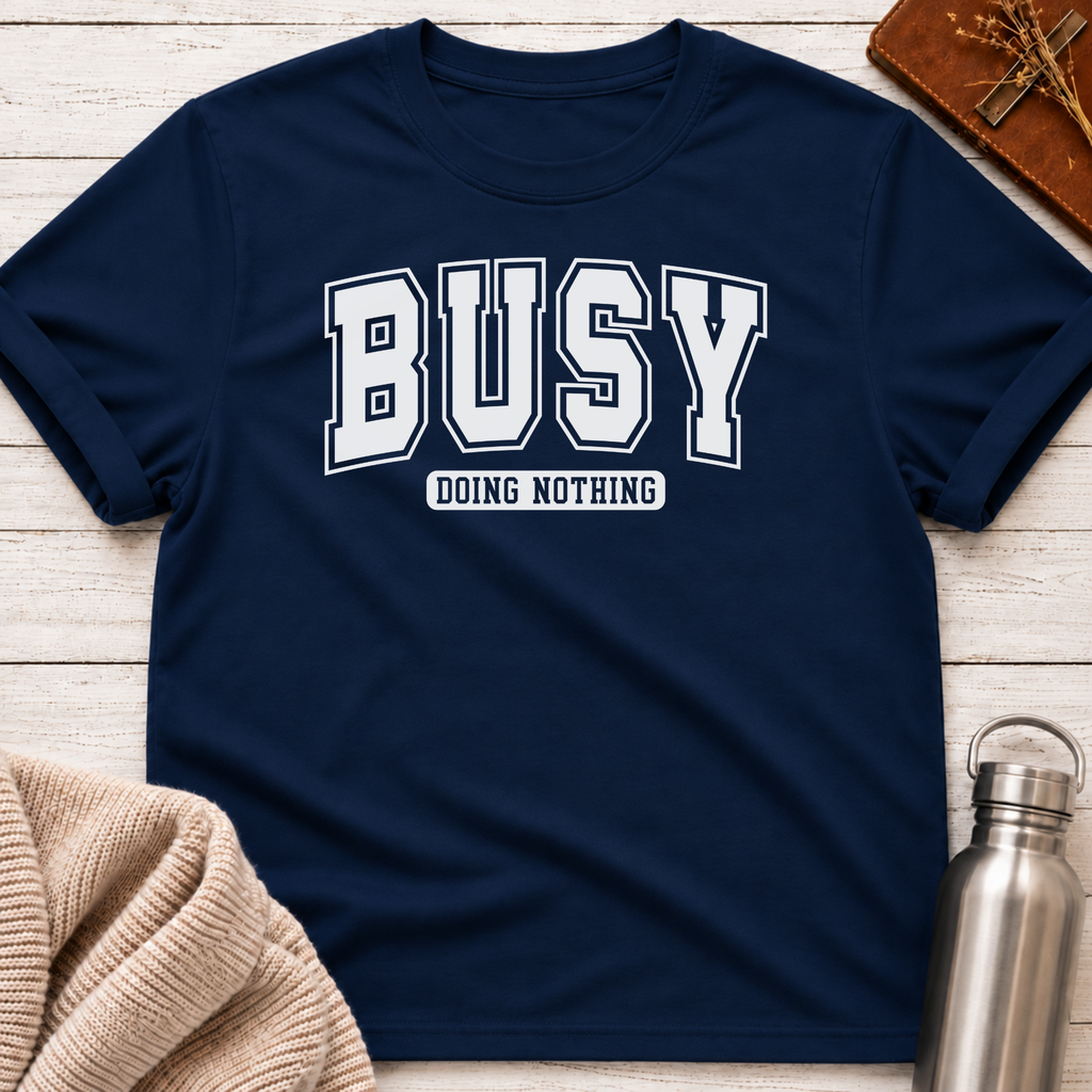 Busy Doing Nothing Varsity Humor T-Shirt