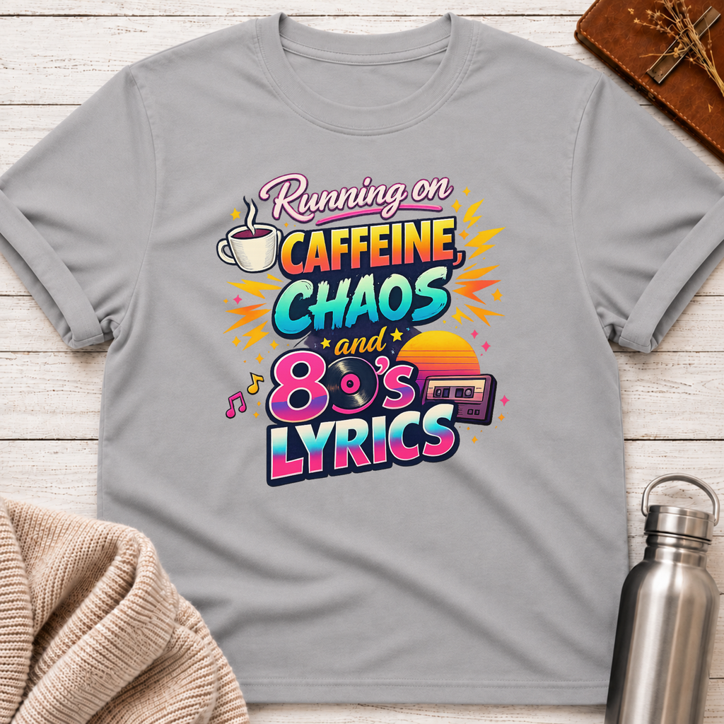 Caffeine, Chaos & 80's Lyrics T-Shirt