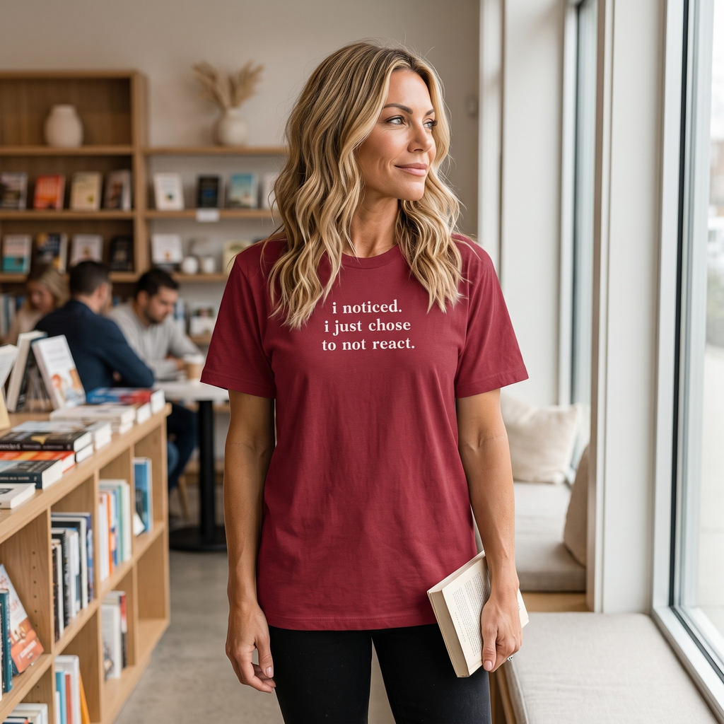 Just Chose To Not React T-Shirt