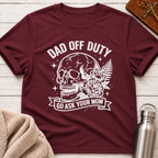 Dad Off Duty Go Ask Your Mom Funny Dad T-Shirt