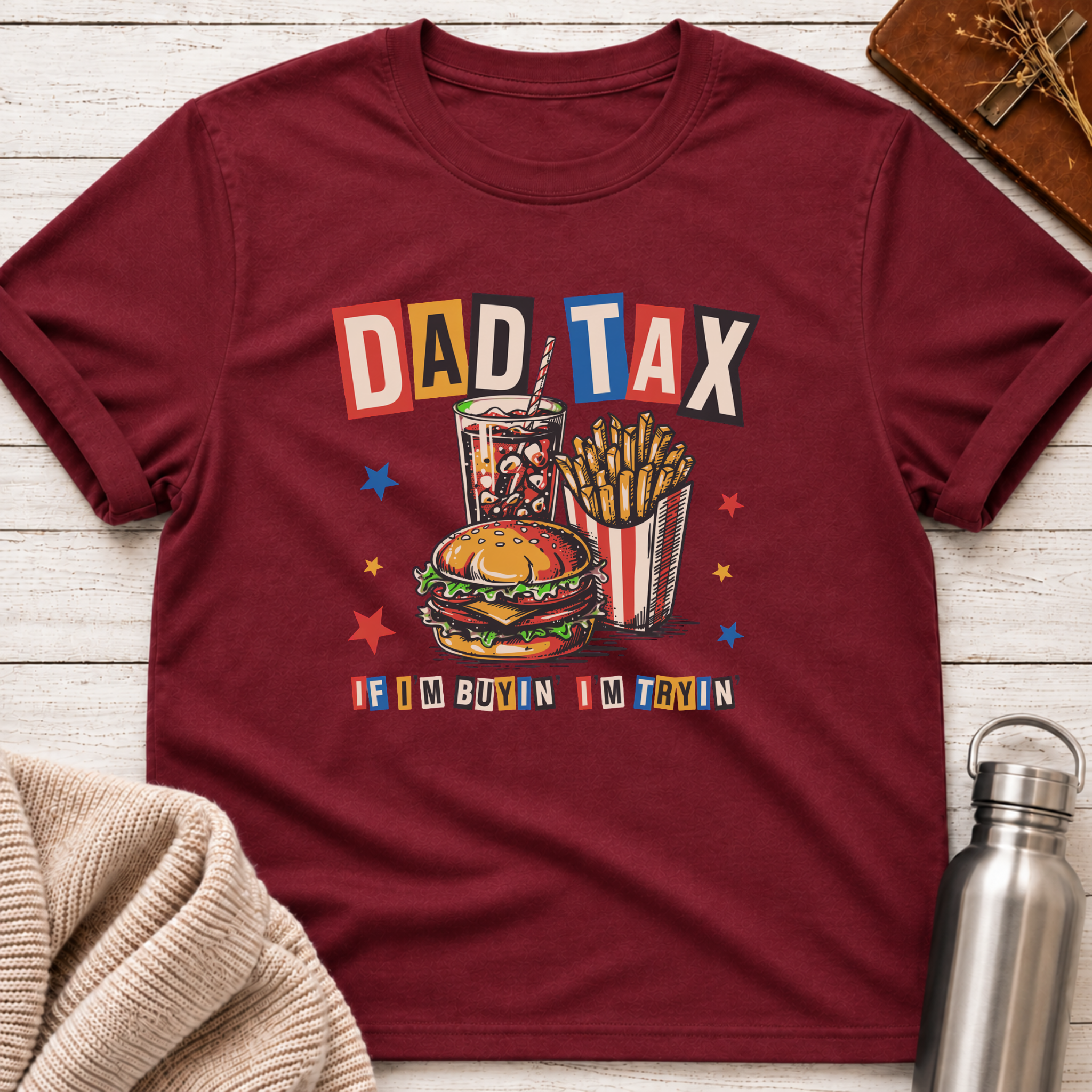 Dad Tax: If I'm Buyin' I'm Tryin' Funny Dad T-Shirt