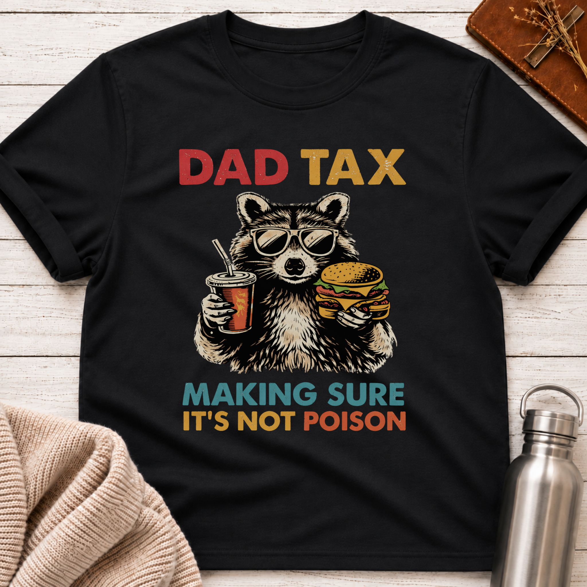 Dad Tax Making Sure It's Not Poison Funny Raccoon Dad Shirt