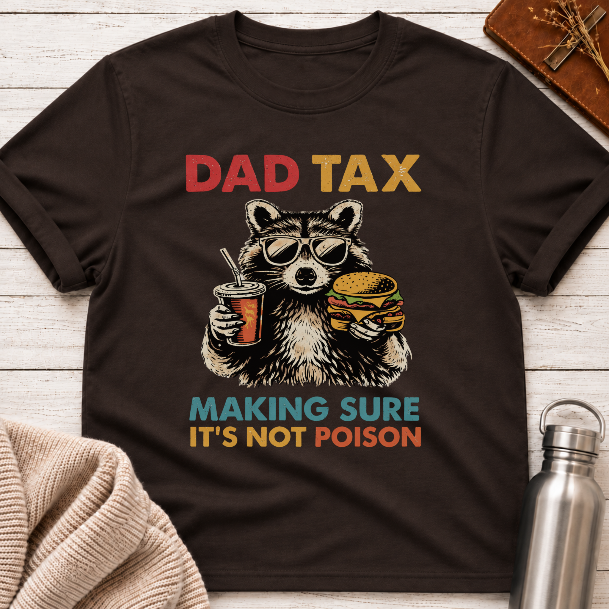 Dad Tax Making Sure It's Not Poison Funny Raccoon Dad Shirt