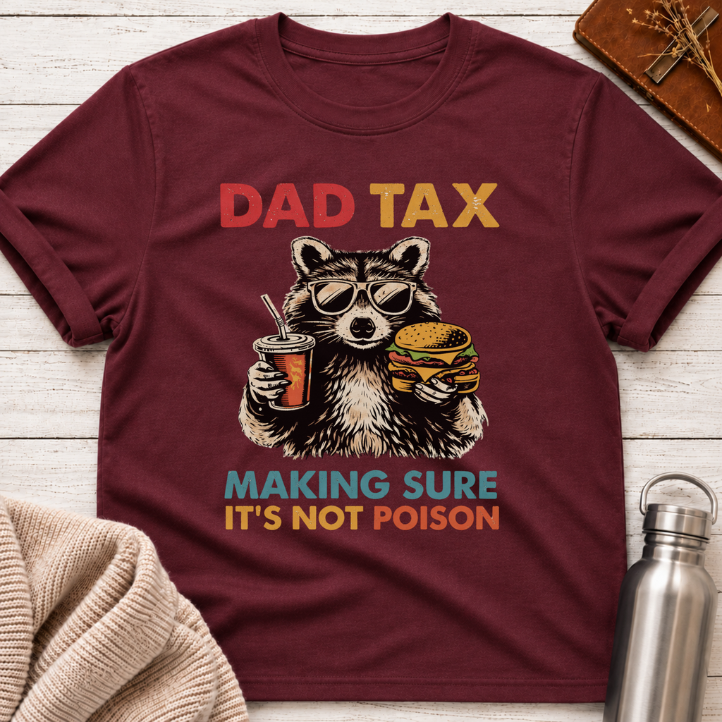Dad Tax Making Sure It's Not Poison Funny Raccoon Dad Shirt