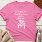 Running on Dry Shampoo and a Dream Funny Messy Bun T-Shirt