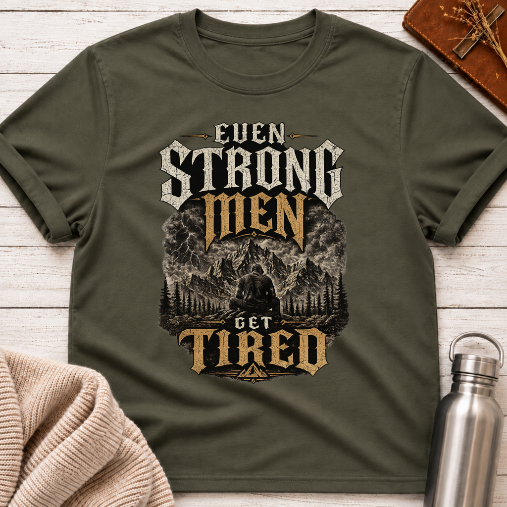 Even Strong Men Get Tired