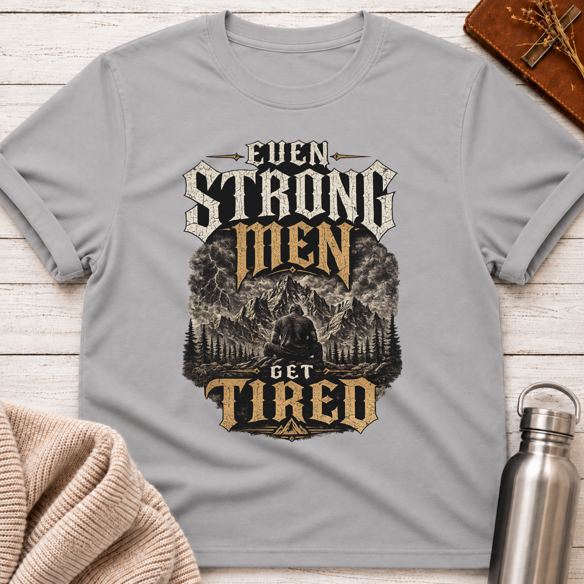 Even Strong Men Get Tired