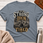 Even Strong Men Get Tired