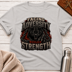 Facing Adversity Builds Strength T-Shirt