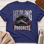 Healing Is Still Progress T-Shirt
