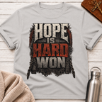 Hope Is Hard Won T-Shirt