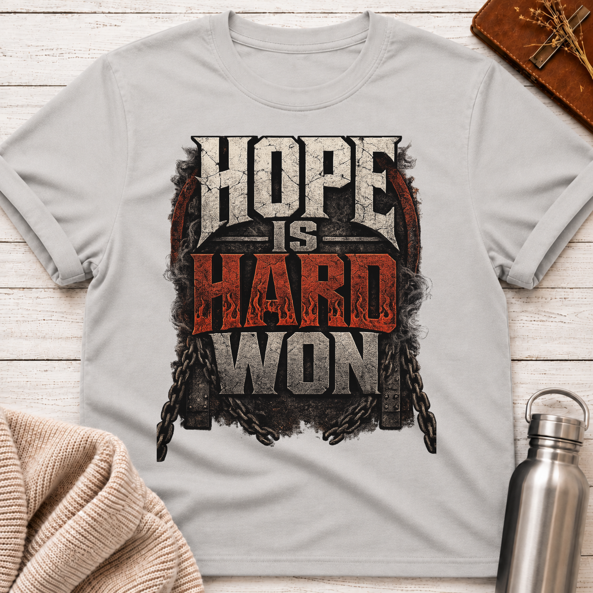 Hope Is Hard Won T-Shirt