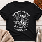 I Don't Always Have Anxiety T-Shirt