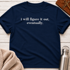 I Will Figure It Out T-Shirt