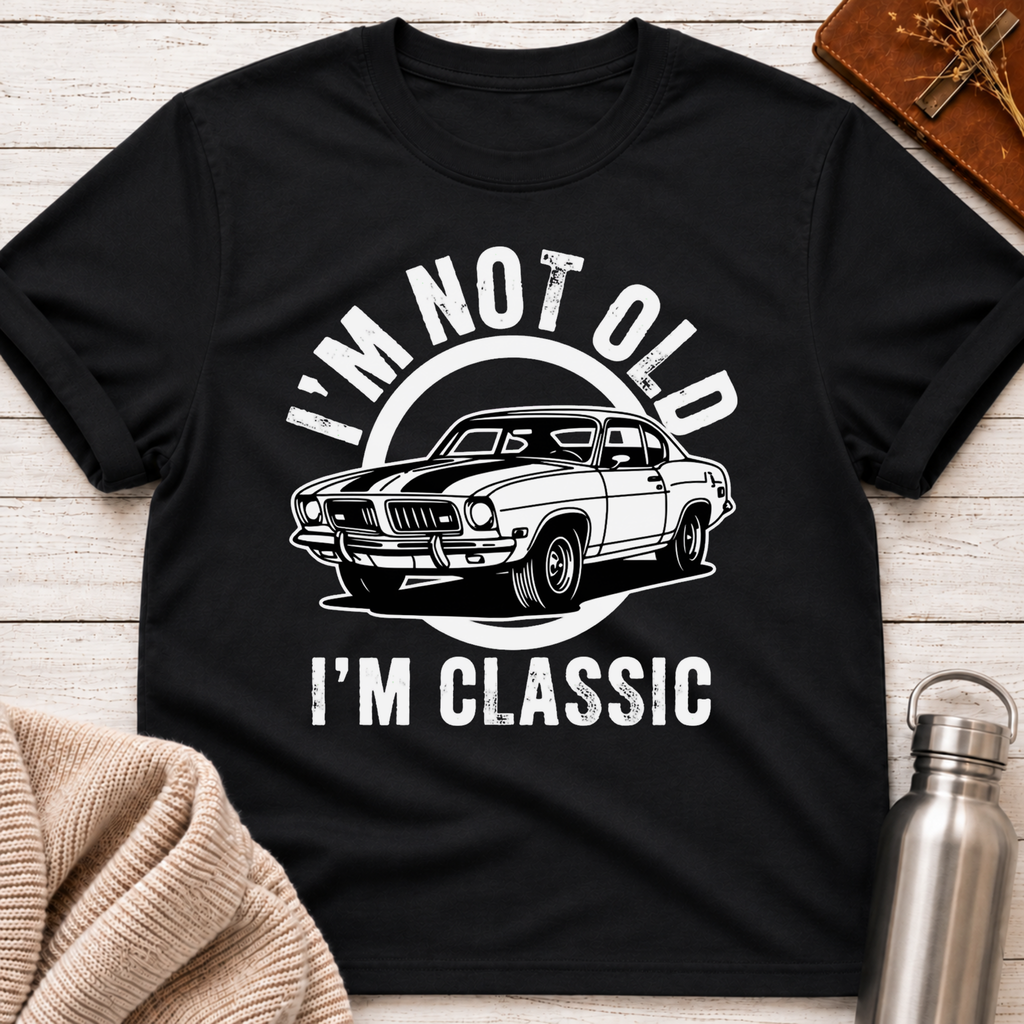 I'm Not Old I'm Classic Vintage Car Tee