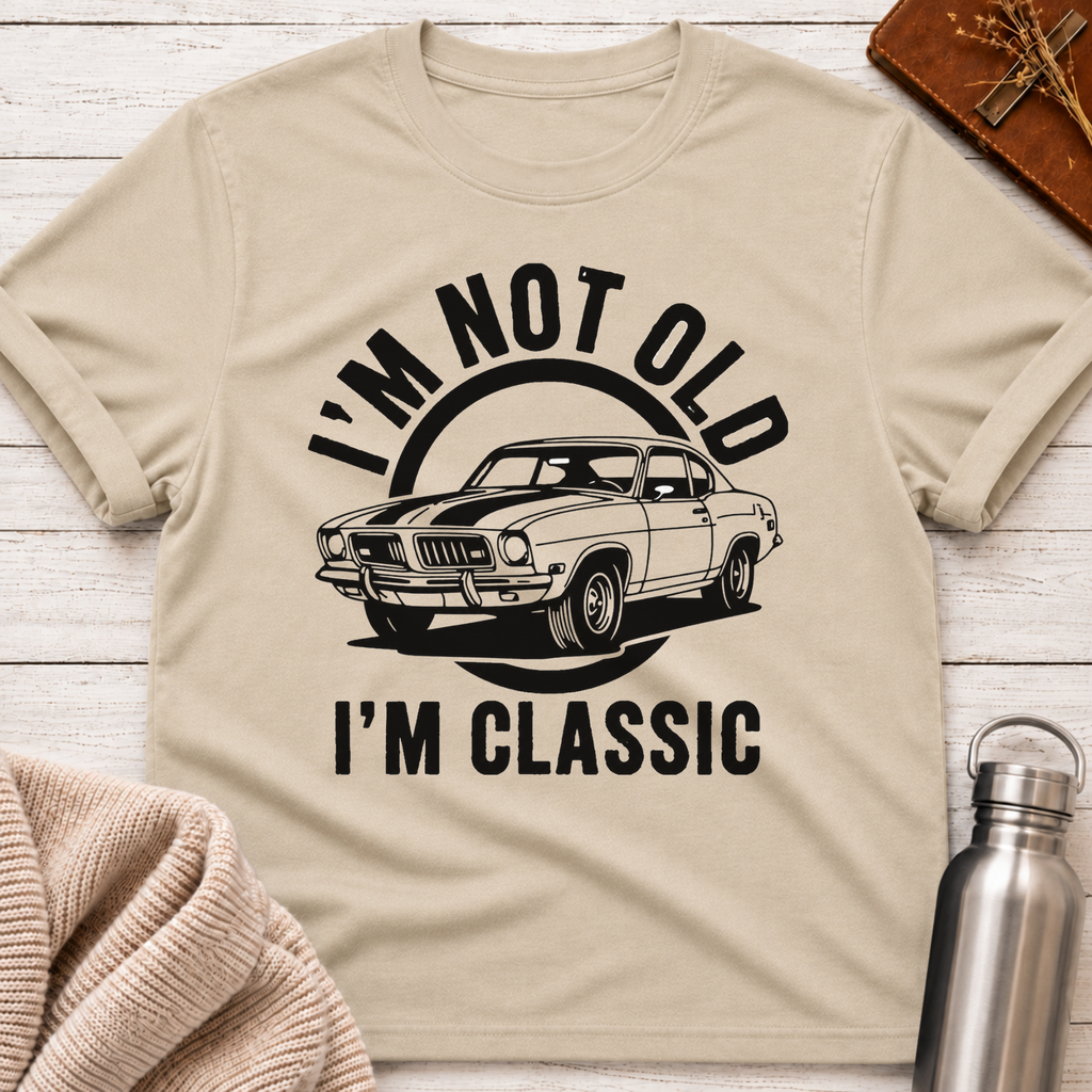 I'm Not Old I'm Classic Vintage Car Tee