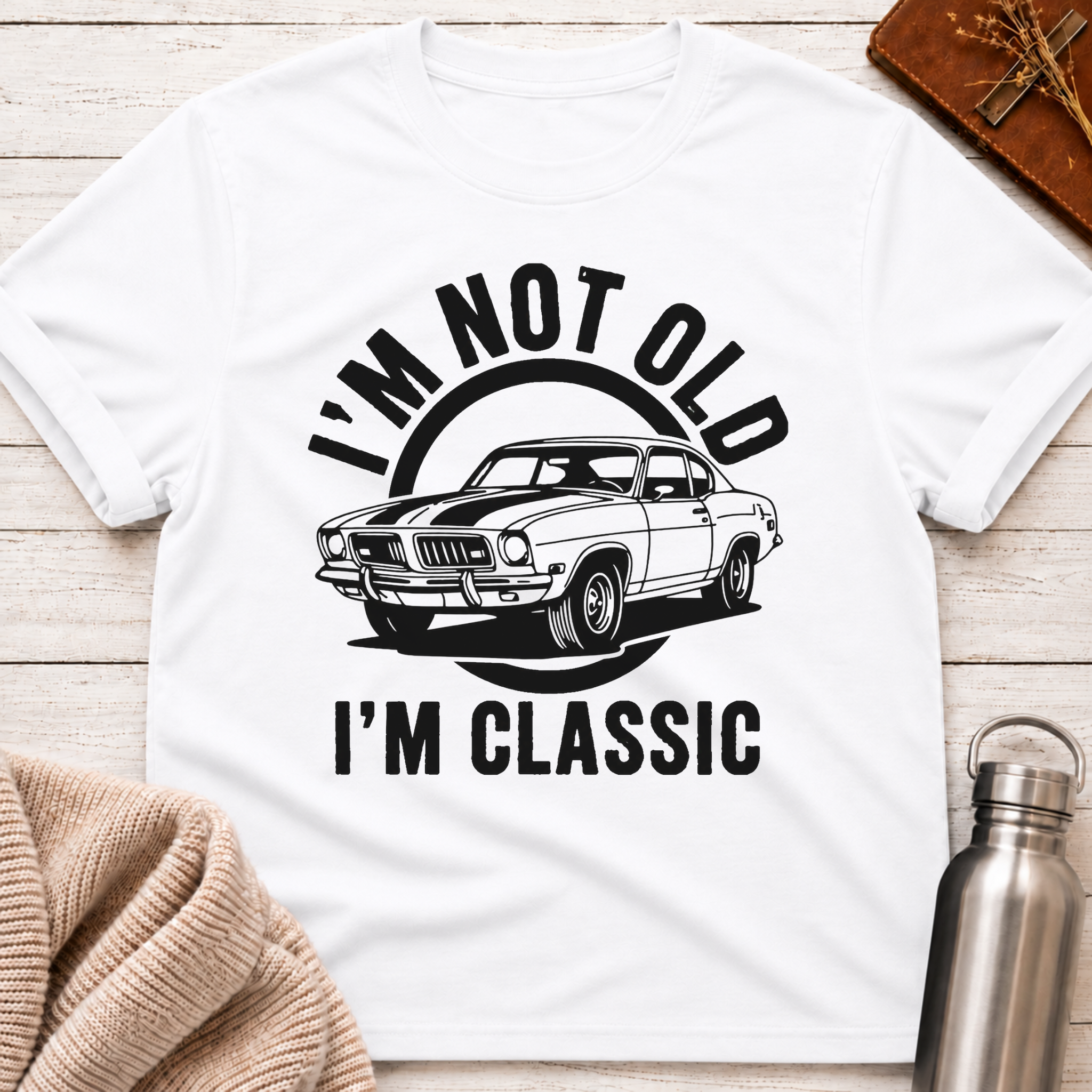 I'm Not Old I'm Classic Vintage Car Tee
