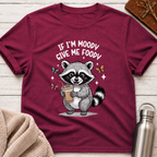 If I'm Moody Give Me Foody Raccoon Tee